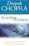 Synchrodestiny: Harnessing the Infinite Power of Coincidence to Create Miracles