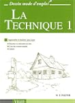 La Technique Tome 1 : Apprendre � des...