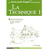 La Technique Tome 1 : Apprendre � dessiner pas � pas