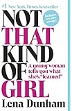 Not That Kind of Girl: A Young Woman Tells You What She's "Learned"