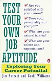 Test Your Own Job Aptitude: Exploring Your Career Potential, Revised Edition
