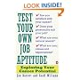 Test Your Own Job Aptitude: Exploring Your Career Potential, Revised Edition