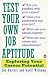 Test Your Own Job Aptitude: Exploring Your Career Potential, Revised Edition
