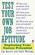 Test Your Own Job Aptitude: Exploring Your Career Potential, Revised Edition