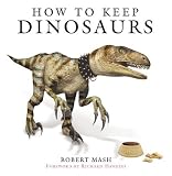 How To Keep Dinosaurs