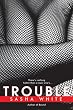 Trouble