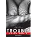 Trouble