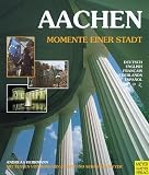 Aachen, Momente einer Stadt