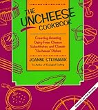 The Uncheese Cookbook: Creating Amazing Dairy-Free Cheese Substitutes and Classic "Uncheese" Dishes