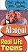 Real Life Teens: Alcohol