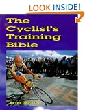 The Cyclist's Training Bible: A Complete Training Guide for the Competitive Road Cyclist (Cycling)