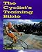 The Cyclist's Training Bible: A Complete Training Guide for the Competitive Road Cyclist (Cycling)