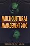 Multicultural Management 2000: Essential Cultural Insights for Global Business Success (Managing cultural differences)