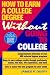 How to Earn a College Degree Without Going to College
