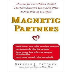 Magnetic Partners: Discover How the Hidden Conflict That Once Attracted You to Each Other... by Stephen J. Betchen and Danny Campbell