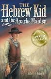 The Hebrew Kid and the Apache Maiden