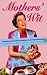 Mothers' Wit: Humorous Quotes on Mums and Motherhood
