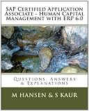 SAP Certified Application Associate - Human Capital Management with ERP 6.0: Questions, Answers & Explanations (Volume 2)