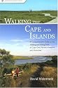 Walking the Cape and Islands: A Comprehensive Guide to the Walking and Hiking Trails of Cape Cod, Martha's Vineyard, and Nantucket