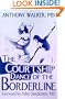 The Courtship Dance of the Borderline