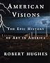 American Visions: The Epic History of Art in America