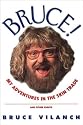 Bruce! : My Adventures in the Skin Trade and Other Essays