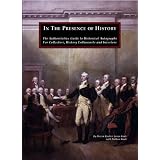 In The Presence of History: The Authoritative Guide to Historical Autographs For Collectors, History Enthusiasts and Investors