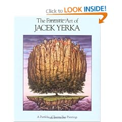 The Fantastic Art Of Jacek Yerka: A Portfolio Of 21 Paintings