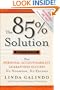 The 85% Solution: How Personal Accountability Guarantees Success -- No Nonsense, No Excuses