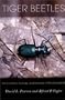 Tiger Beetles: The Evolution, Ecology, and Diversity of the Cicindelids (Cornell Series in Arthropod Biology)