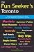 The Fun Seeker's Toronto: The Ultimate Guides to One of the World's Hottest Cities (The Fun Seeker's Travel)
