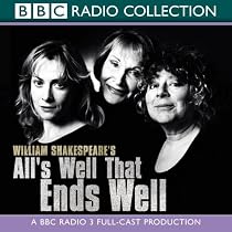 BBC Shakespeare: "All's Well That Ends Well" (Radio Collection Shakespeare)