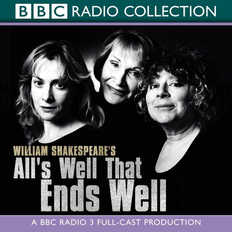 BBC Shakespeare: "All's Well That Ends Well" (Radio Collection Shakespeare)