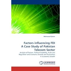 Factors influencing FDI A Case Study of Pakistan Telecom Sector: Analysis of Factors: Political instability, Rules and Regulation and Economic Growth and Fluctuation in Economic Growth