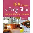 168 trucos de Feng Shui para una vida feliz y tranquila (Spanish Edition) by Lillian Too