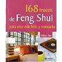 168 trucos de Feng Shui para una vida feliz y tranquila (Spanish Edition)