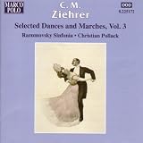 Ziehrer - Selected Dances and Marches, Vol 3.