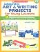 Collaborative Art & Writing Projects for Young Learners: 15 Delightful Projects That Build Early Reading and Writing Skills-and Connect to the Topics You Teach