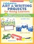 Collaborative Art & Writing Projects for Young Learners: 15 Delightful Projects That Build Early Reading and Writing Skills-and Connect to the Topics You Teach