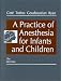 Books : A Practice of Anesthesia for Infants and Children (PRACTICE OF ANESTHESIA FOR INFANTS & CHILDREN)