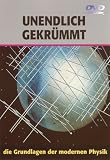 Unendlich gekr&uuml;mmt - Grundlagen der modernen Physik - 