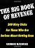 The Big Book of Revenge: 200 Dirty Tricks for Those Who Are Serious About Getting Even