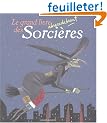 Le grand livre abracadabrant des Sorci�res