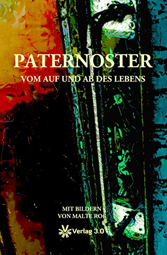 Paternoster - Vom Auf und Ab des Lebens (German Edition)