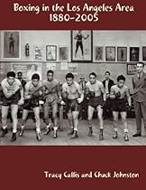 Boxing in the Los Angeles Area: 1880-2005