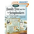 Family Tree Page Ideas for Scrapbookers: 150 Ways to Create a Scrapbook Legacy (Memory Makers)
