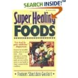Super Healing Foods by Frances Sheridan Goulart