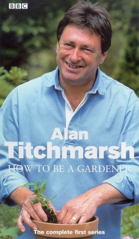 Alan Titchmarsh - How To Be A Gardener - Series 1 [2002]