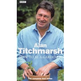 Alan Titchmarsh - How To Be A Gardener - Series 1 [VHS] [2002]