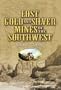 Lost Gold and Silver Mines of the Southwest
